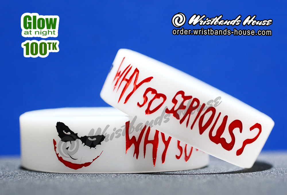 Why So Serious White Glow 3/4 Inch